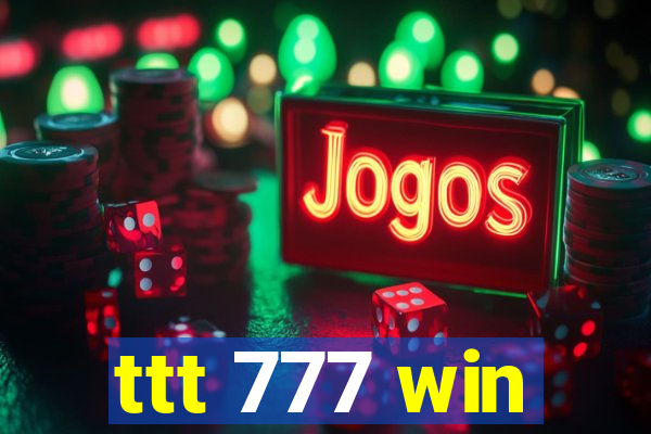 ttt 777 win